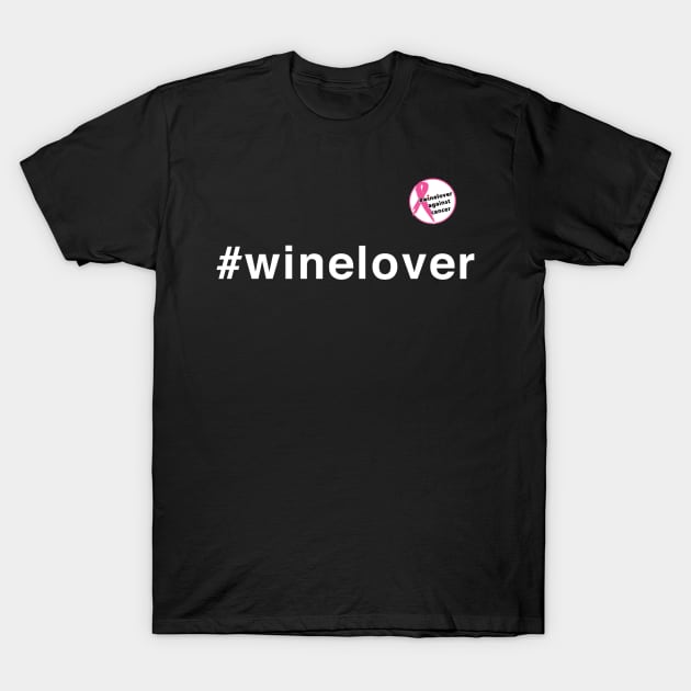 #winelover against cancer pin T-Shirt by winelover